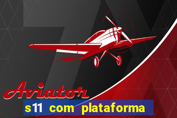 s11 com plataforma de jogos